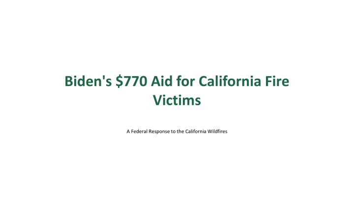 biden s 770 aid for california fire victims