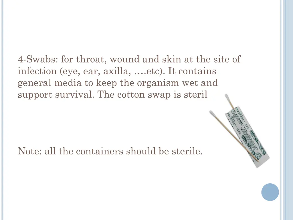 4 swabs for throat wound and skin at the site
