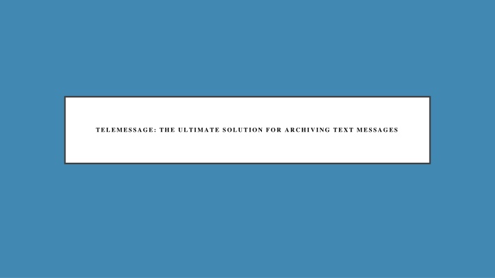 telemessage the ultimate solution for archiving