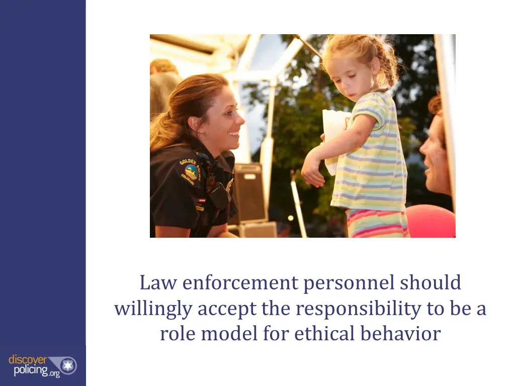 law enforcement personnel should willingly accept