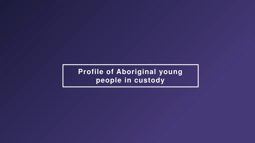 profile of aboriginal young people in custody