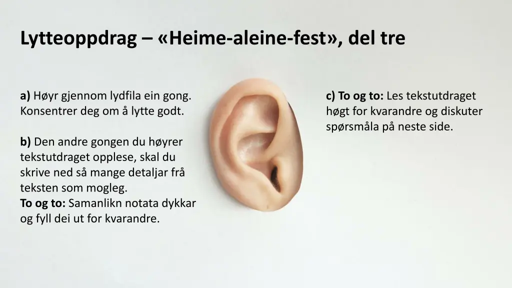 lytteoppdrag heime aleine fest del tre