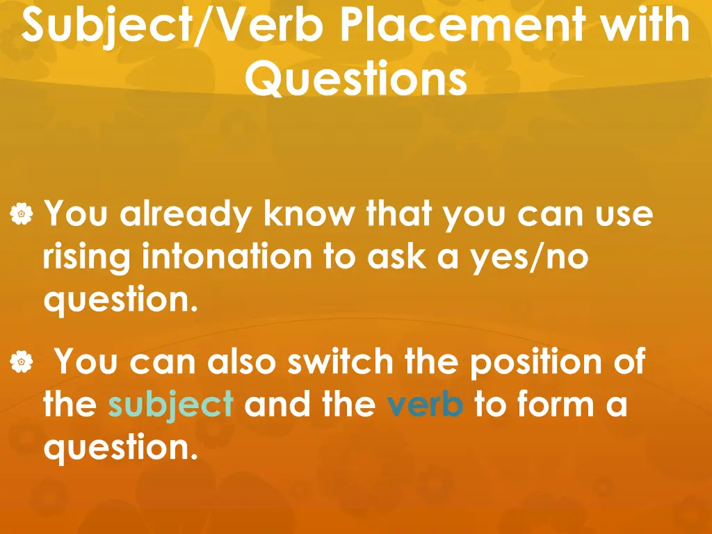 subject verb placement with questions