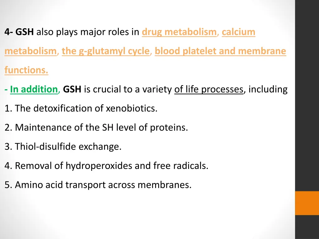 4 gsh also plays major roles in drug metabolism