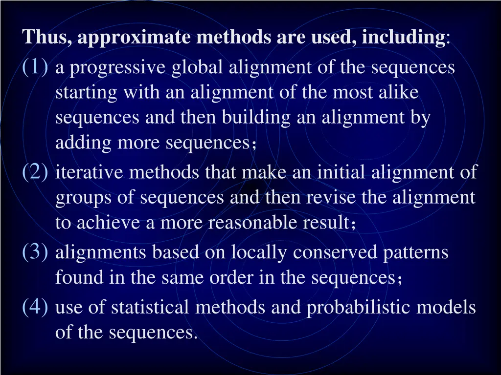 thus approximate methods are used including