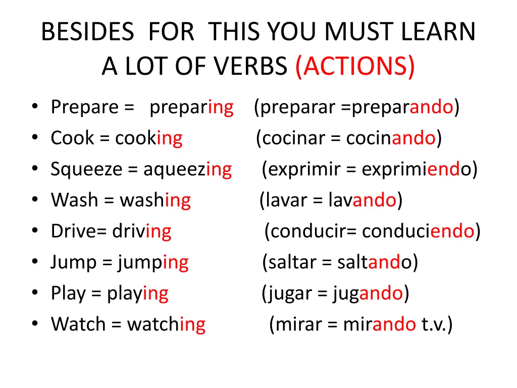 besides for this you must learn a lot of verbs