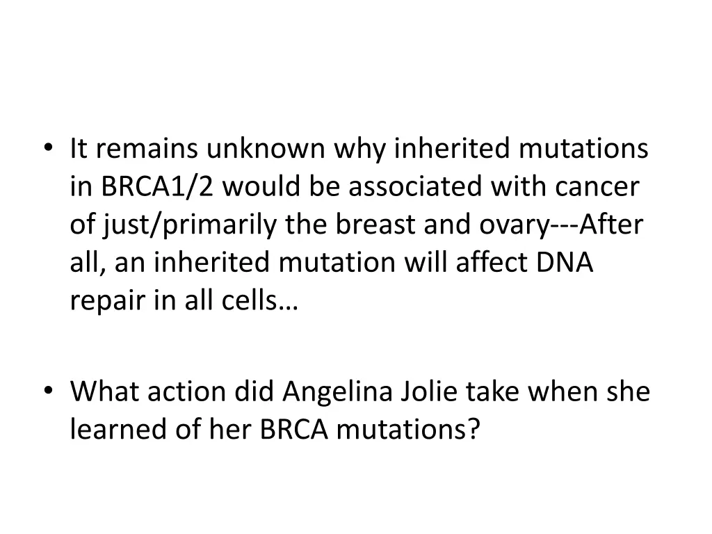 it remains unknown why inherited mutations