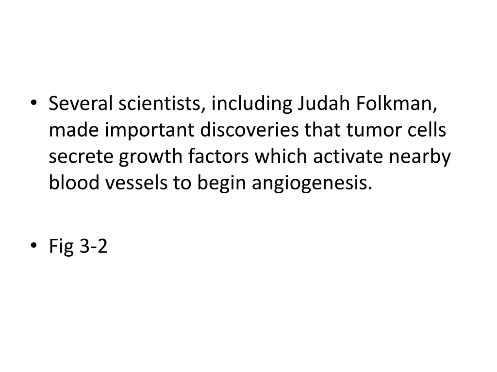 several scientists including judah folkman made