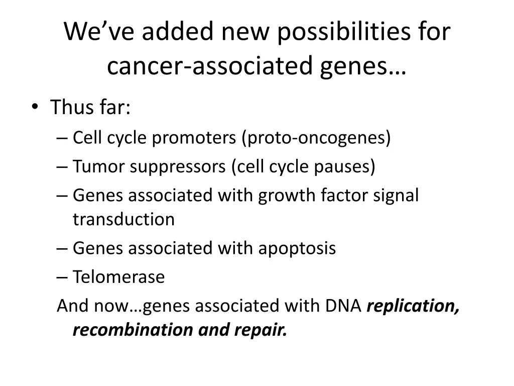 we ve added new possibilities for cancer