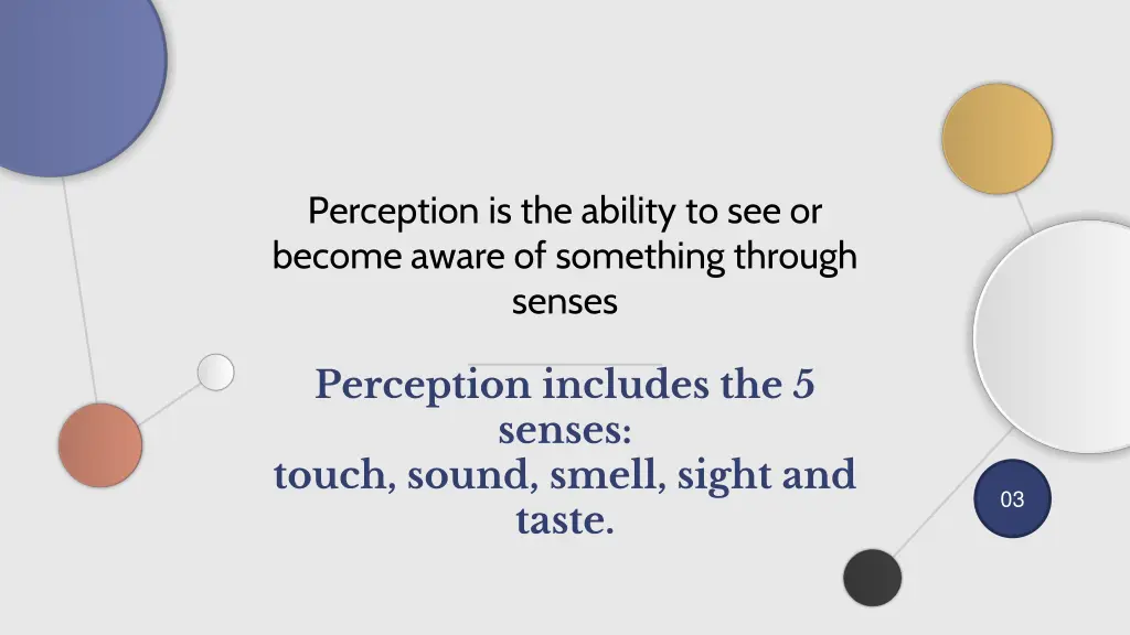 perception is the ability to see or become aware