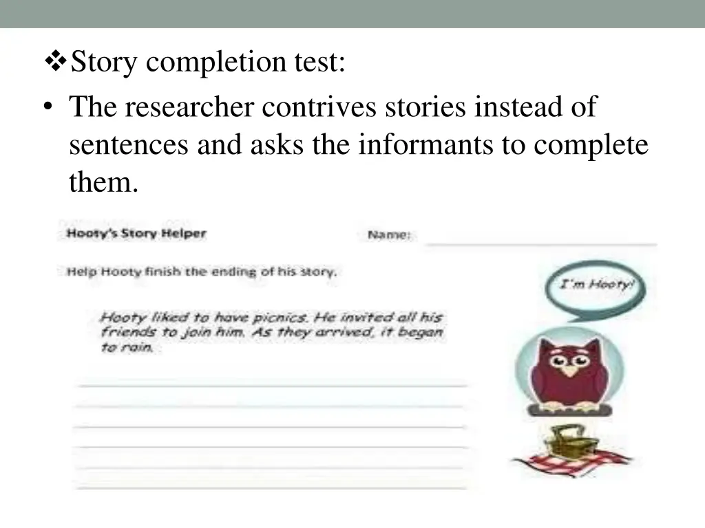 story completion test the researcher contrives