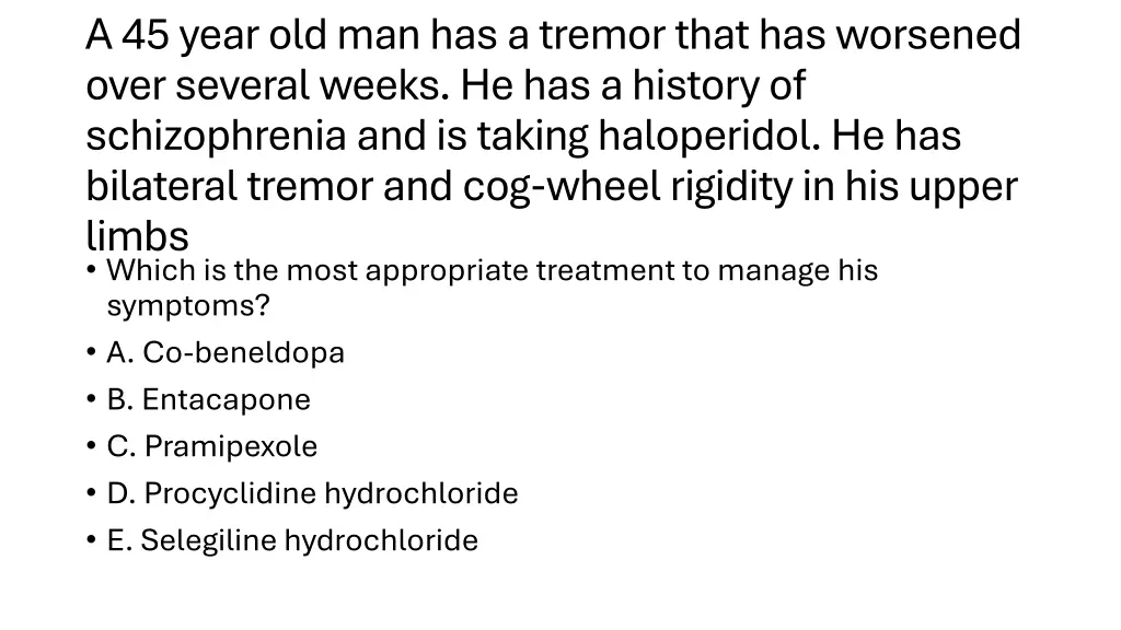 a 45 year old man has a tremor that has worsened