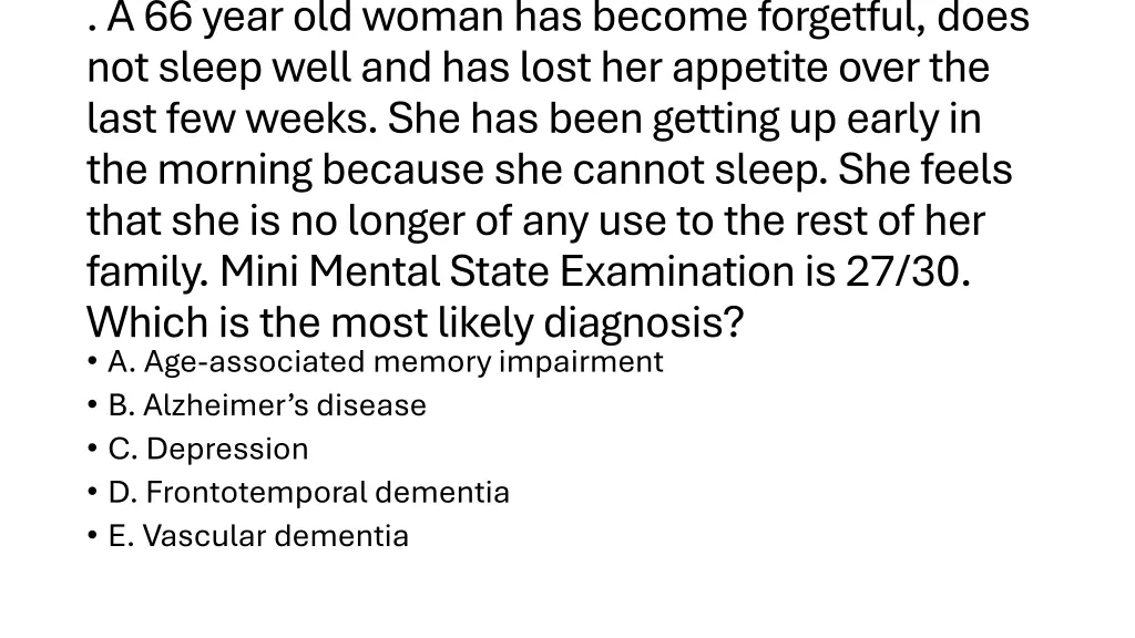 a 66 year old woman has become forgetful does