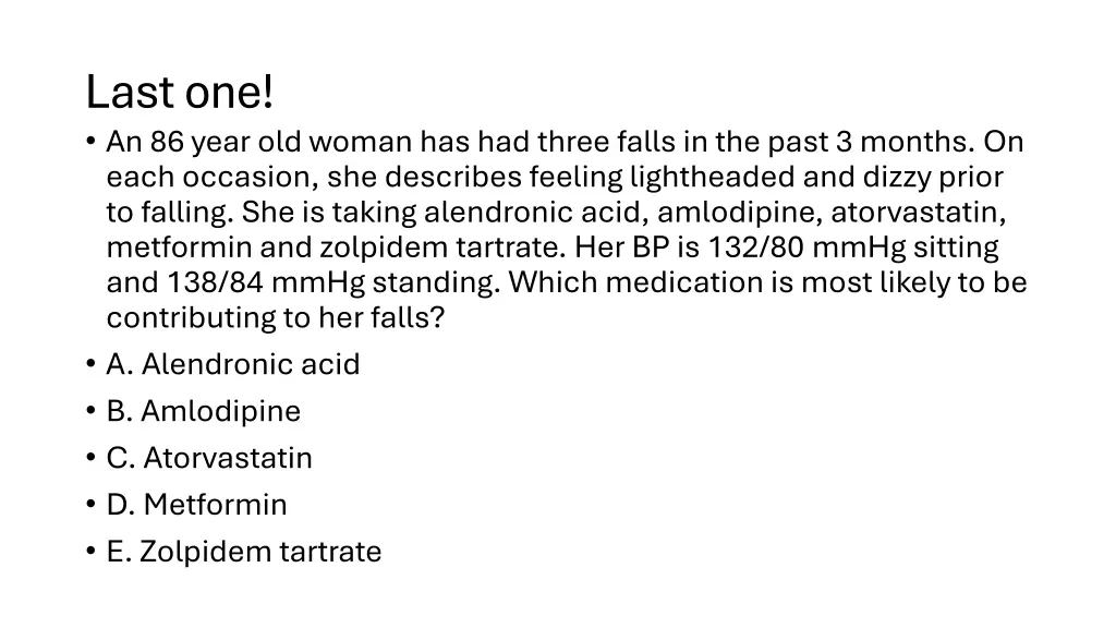 last one an 86 year old woman has had three falls