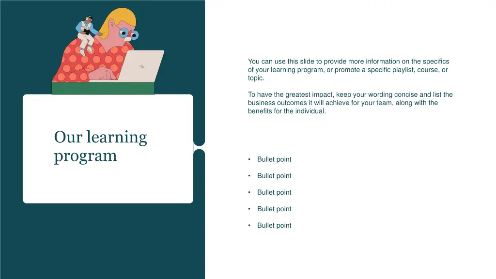 you can use this slide to provide more