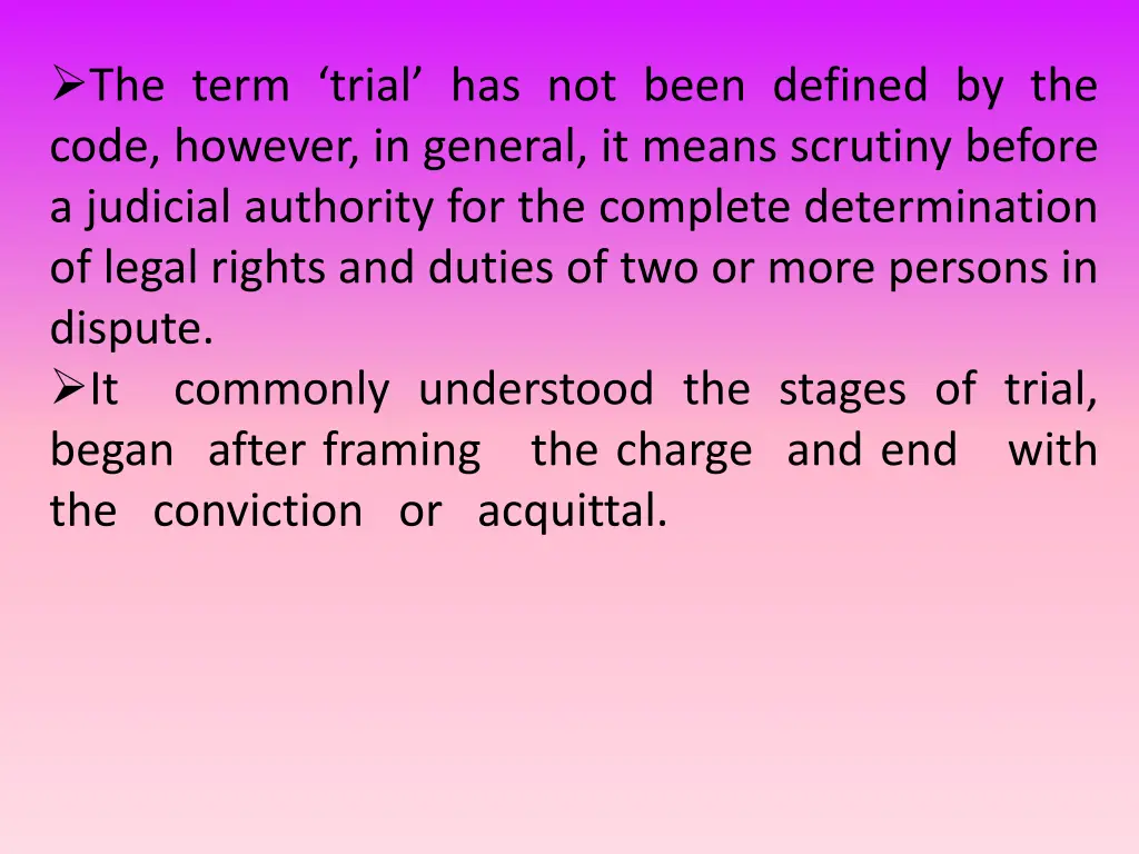 the term trial has not been defined by the code