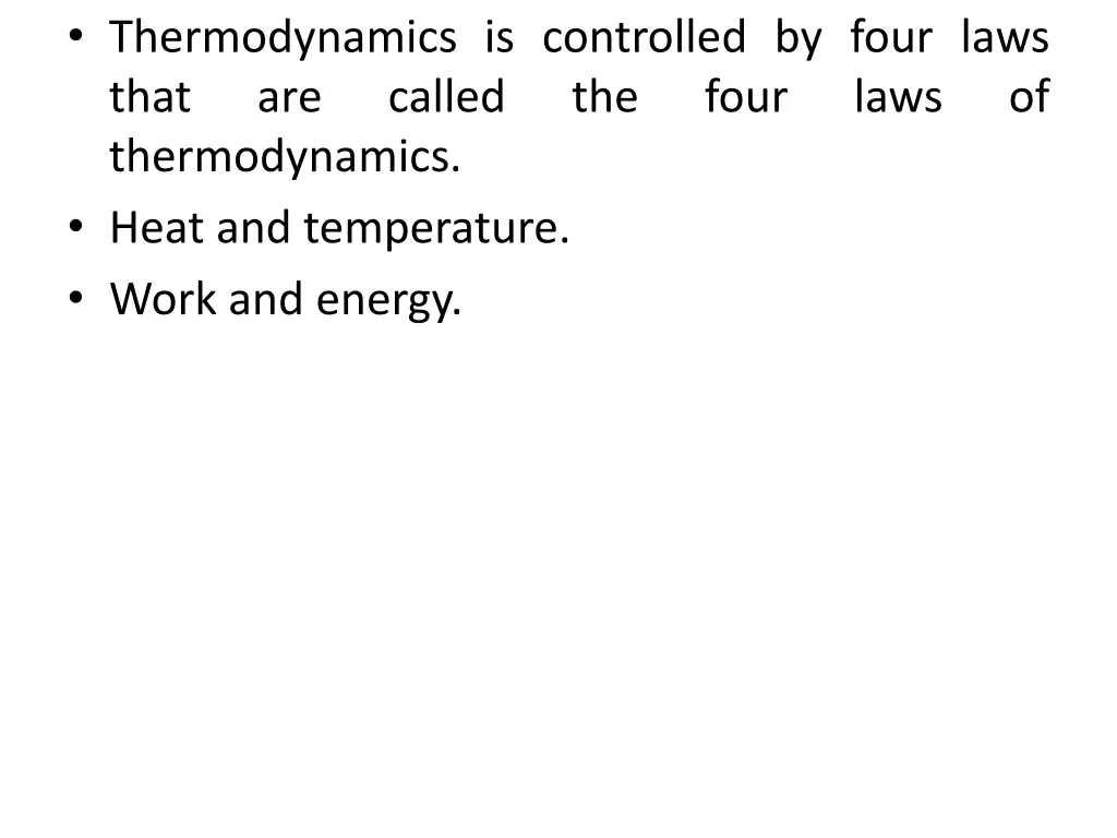 thermodynamics is controlled by four laws that