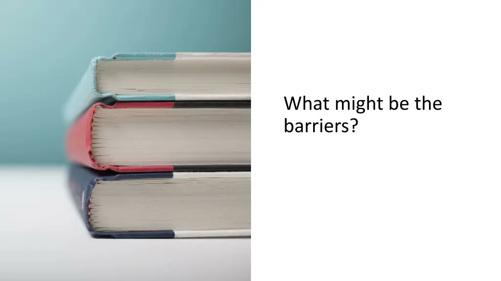 what might be the barriers