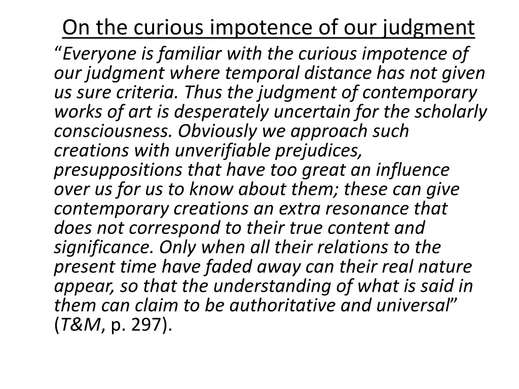 on the curious impotence of our judgment everyone