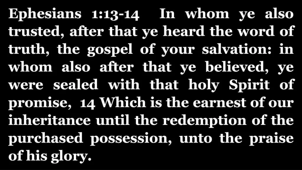 ephesians 1 13 14 in whom ye also trusted after