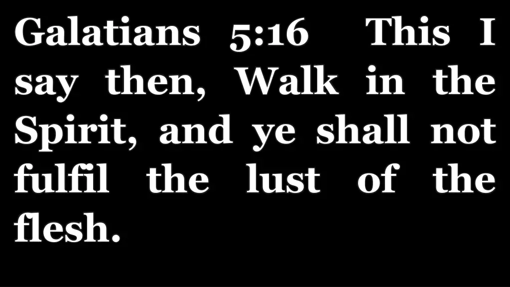 galatians 5 16 this i say then walk in the spirit