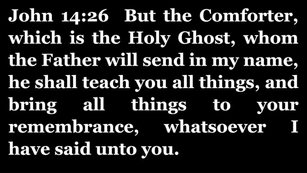 john 14 26 but the comforter which is the holy
