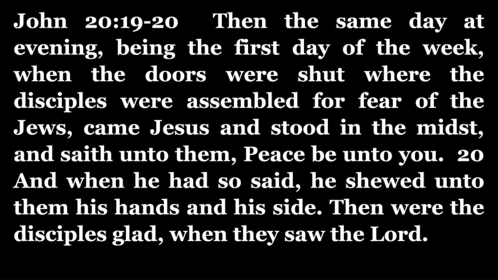 john 20 19 20 then the same day at evening being