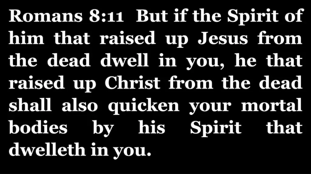 romans 8 11 but if the spirit of him that raised