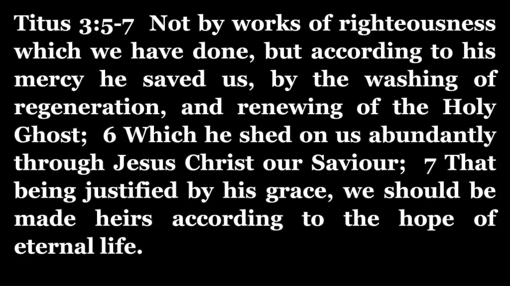 titus 3 5 7 not by works of righteousness which