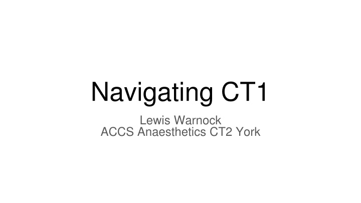 navigating ct1