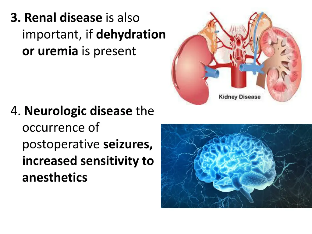 3 renal disease is also important if dehydration