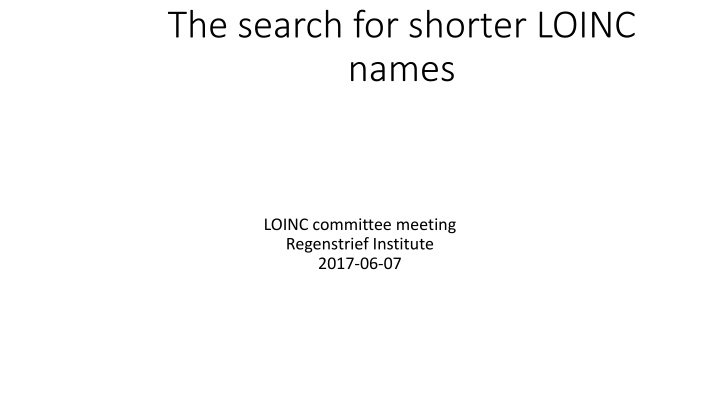 the search for shorter loinc names