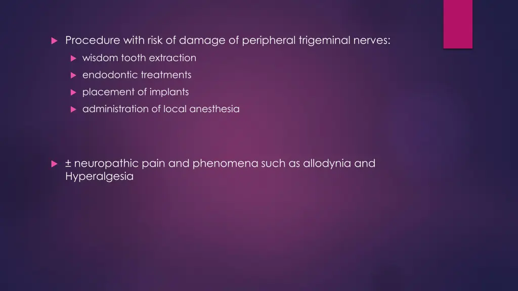 procedure with risk of damage of peripheral