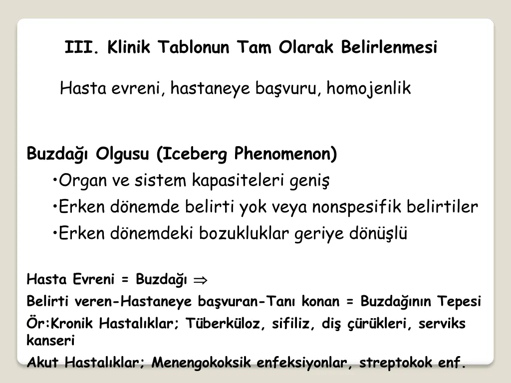 iii klinik tablonun tam olarak belirlenmesi
