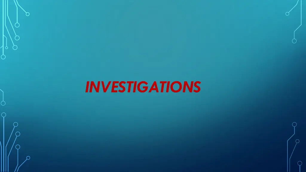 investigations