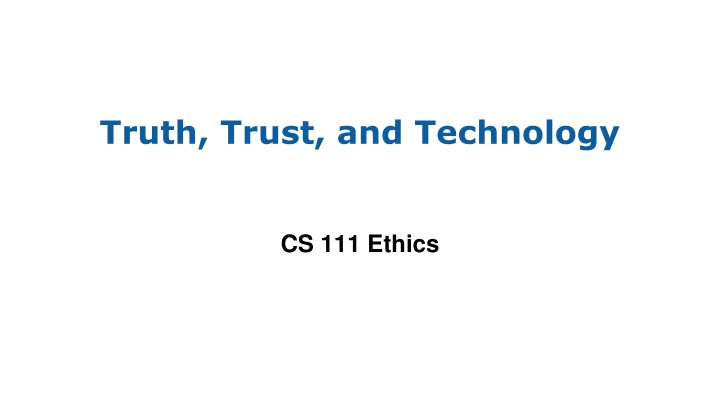 truth trust and technology