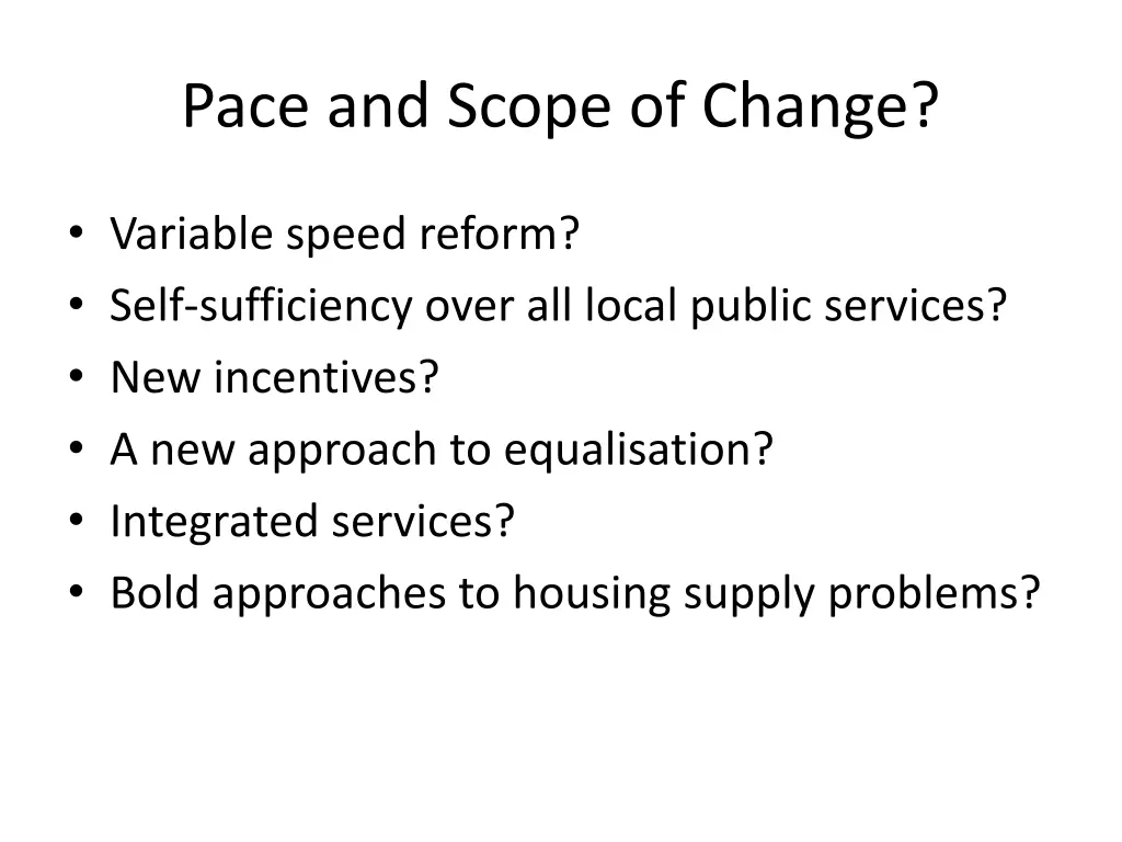 pace and scope of change