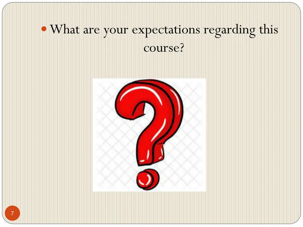 what are your expectations regarding this course