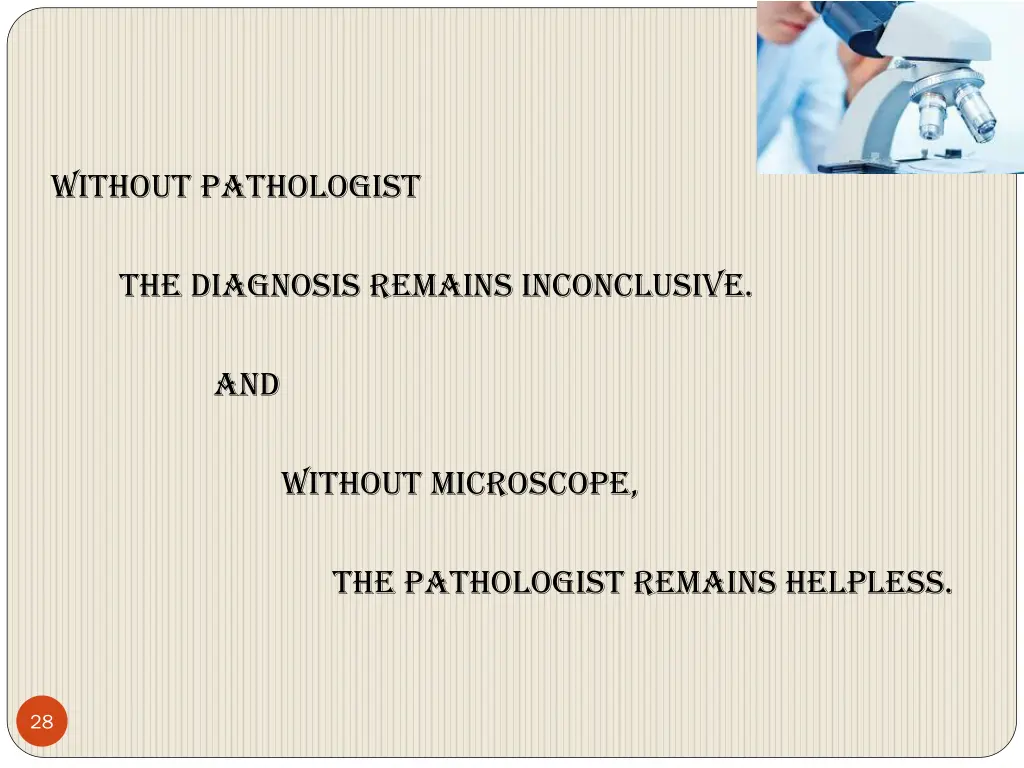 without pathologist the diagnosis remains