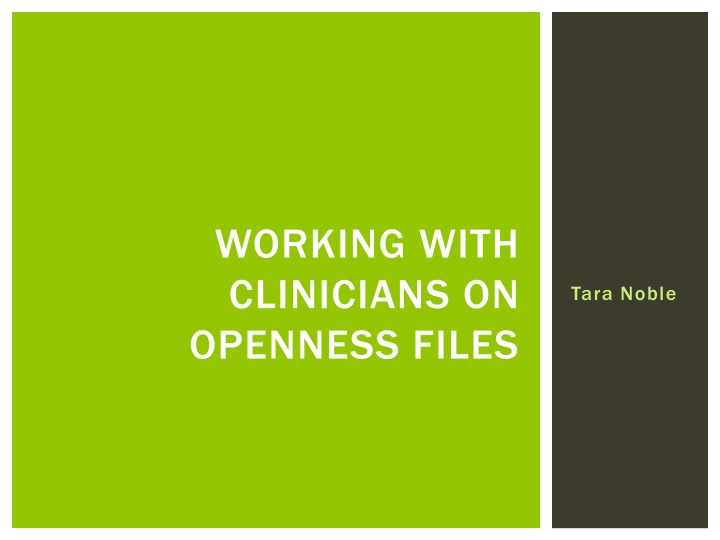 working with clinicians on openness files