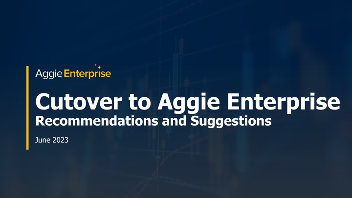 cutover to aggie enterprise recommendations