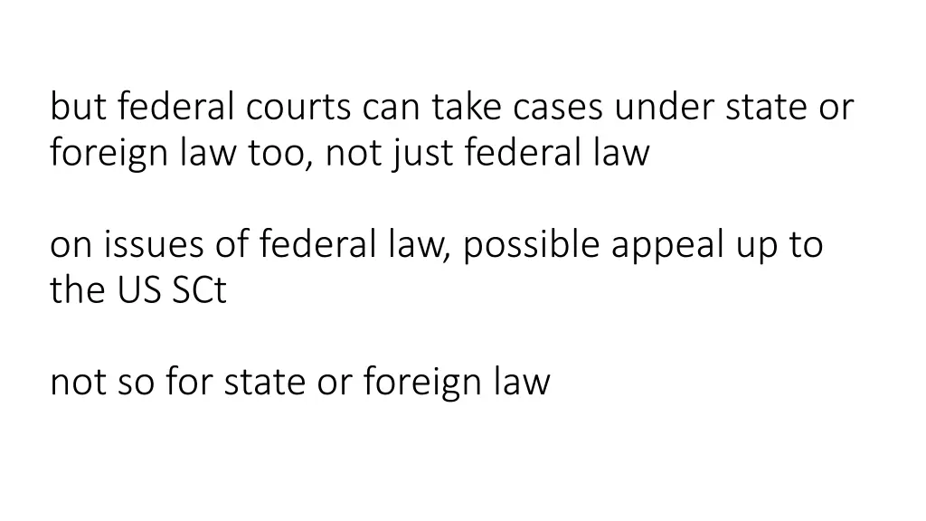 but federal courts can take cases under state