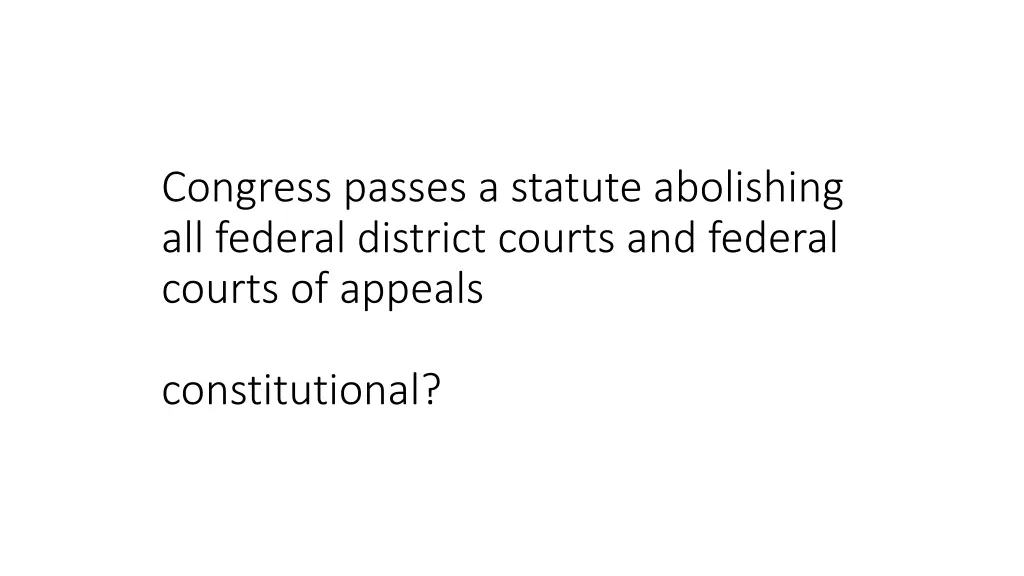 congress passes a statute abolishing all federal