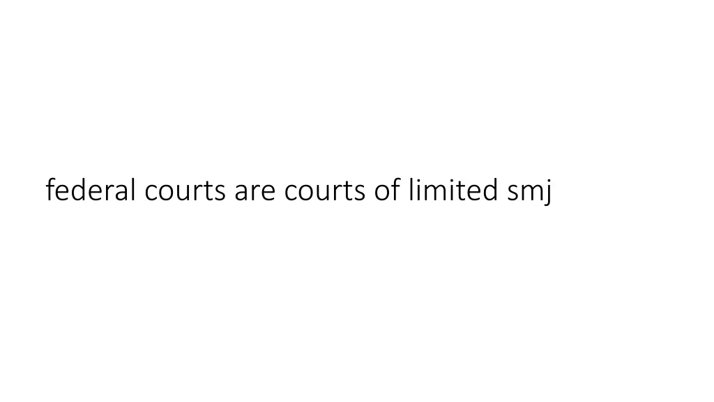 federal courts are courts of limited smj