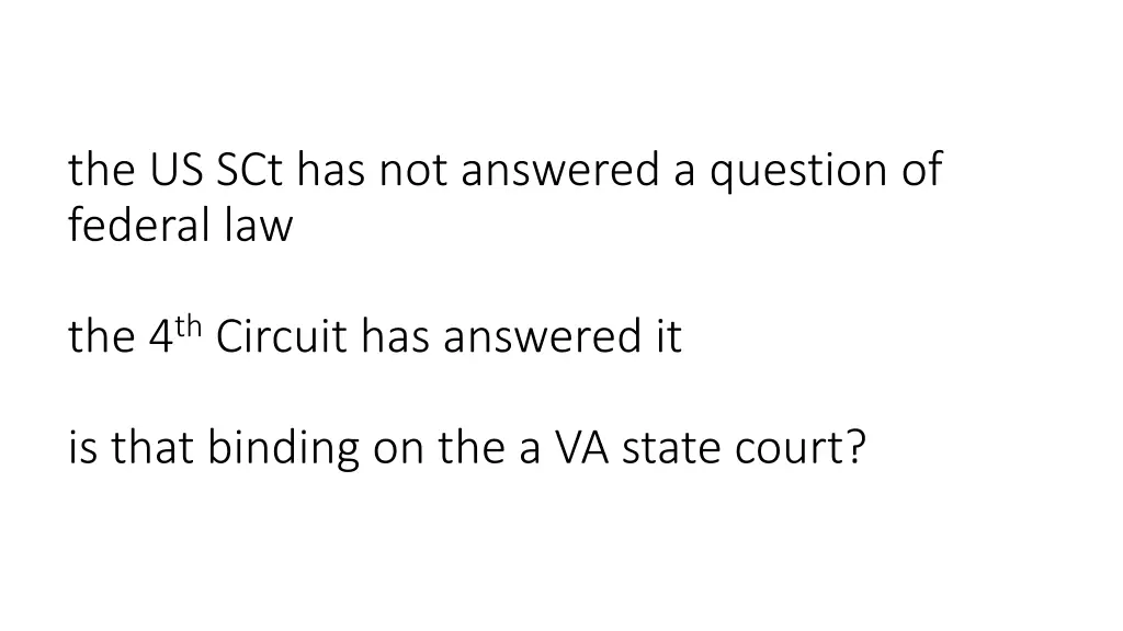 the us sct has not answered a question of federal