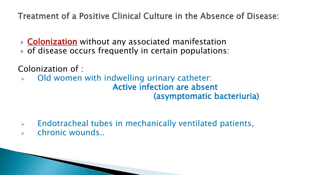 colonization of disease occurs frequently