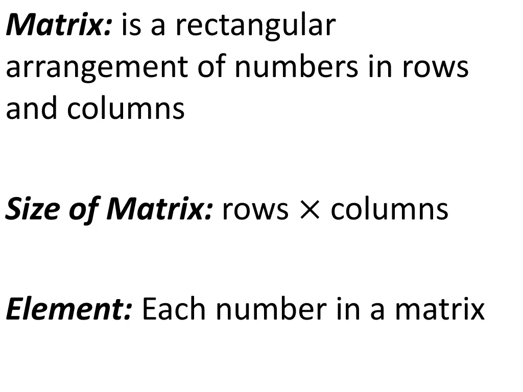 matrix is a rectangular arrangement of numbers