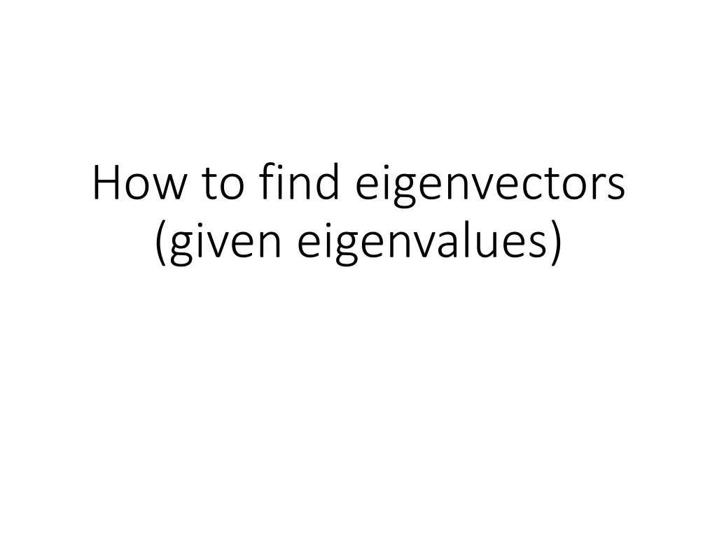 how to find eigenvectors given eigenvalues