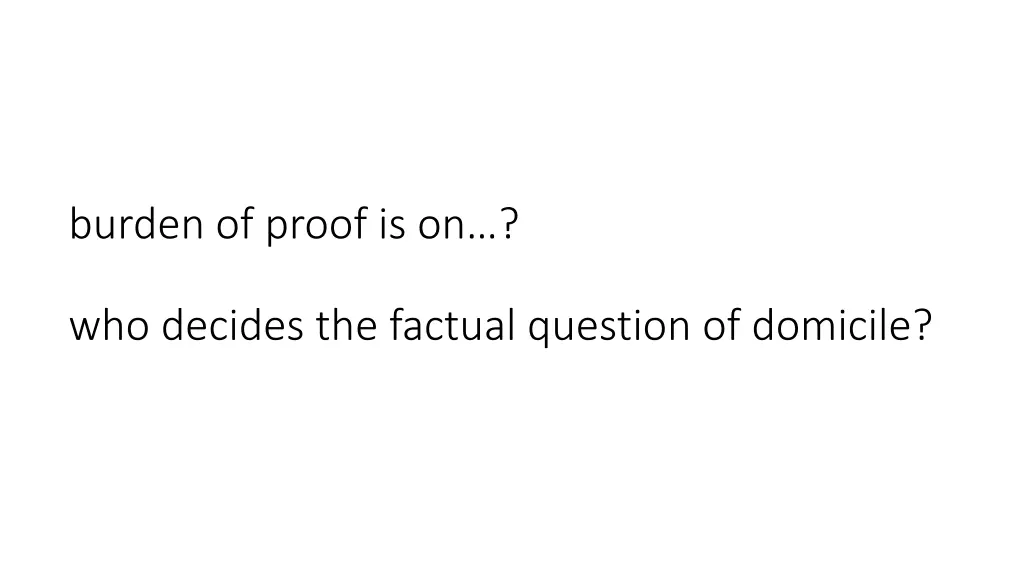 b urden of proof is on
