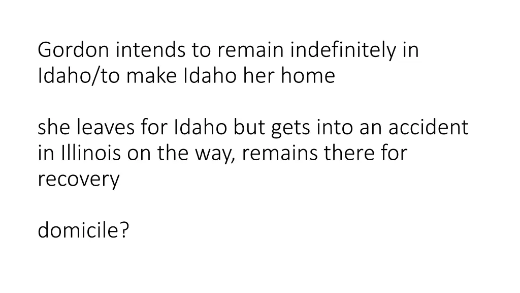 gordon intends to remain indefinitely in idaho